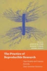 Image for The Practice of Reproducible Research : Case Studies and Lessons from the Data-Intensive Sciences