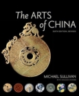 Image for The Arts of China, Sixth Edition, Revised and Expanded
