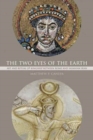Image for The Two Eyes of the Earth : Art and Ritual of Kingship between Rome and Sasanian Iran
