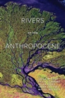 Image for Rivers of the Anthropocene