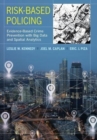 Image for Risk-based policing  : evidence-based crime prevention with big data and spatial analytics