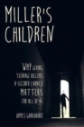 Image for Miller&#39;s Children : Why Giving Teenage Killers a Second Chance Matters for All of Us