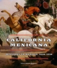 Image for California Mexicana : Missions to Murals, 1820–1930