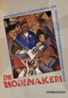 Image for The Noisemakers : Estridentismo, Vanguardism, and Social Action in Postrevolutionary Mexico
