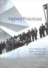 Image for Hybrid Practices : Art in Collaboration with Science and Technology in the Long 1960s