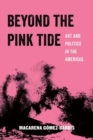 Image for Beyond the pink tide  : art and political undercurrents in the Americas