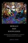 Image for Morals Not Knowledge