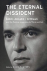 Image for The Eternal Dissident : Rabbi Leonard I. Beerman and the Radical Imperative to Think and Act