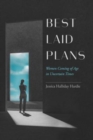 Image for Best laid plans  : women coming of age in uncertain times