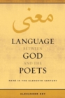 Image for Language between God and the Poets : Ma‘na in the Eleventh Century