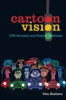 Image for Cartoon vision  : UPA animation and postwar aesthetics