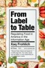 Image for From label to table  : regulating food in America in the information age