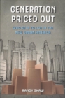 Image for Generation Priced Out : Who Gets to Live in the New Urban America