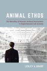 Image for Animal Ethos : The Morality of Human-Animal Encounters in Experimental Lab Science