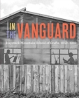 Image for In the Vanguard : Haystack Mountain School of Crafts, 1950-1969