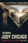 Image for Becoming Judy Chicago  : a biography of the artist