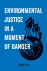 Image for Environmental Justice in a Moment of Danger