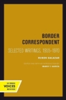 Image for Border correspondent  : selected writings, 1955-1970