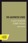 Image for The Aesthetic State : A Quest in Modern German Thought
