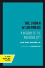 Image for The Urban Wilderness : A History of the American City