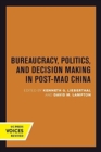 Image for Bureaucracy, Politics, and Decision Making in Post-Mao China
