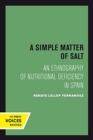 Image for A Simple Matter of Salt : An Ethnography of Nutritional Deficiency in Spain