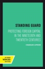 Image for Standing Guard : Protecting Foreign Capital in the Nineteenth and Twentieth Centuries