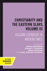 Image for Christianity and the Eastern Slavs, Volume III : Russian Literature in Modern Times