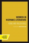 Image for Women in Hispanic Literature : Icons and Fallen Idols