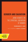 Image for Gender and Salvation : Jaina Debates on the Spiritual Liberation of Women