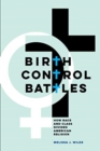 Image for Birth Control Battles : How Race and Class Divided American Religion