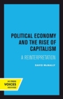 Image for Political Economy and the Rise of Capitalism