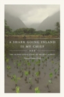 Image for A Shark Going Inland Is My Chief : The Island Civilization of Ancient Hawai&#39;i