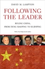 Image for Following the Leader : Ruling China, from Deng Xiaoping to Xi Jinping