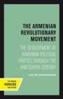 Image for The Armenian Revolutionary Movement : The Development of Armenian Political Parties through the Nineteenth Century