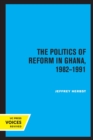Image for The Politics of Reform in Ghana, 1982-1991