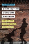 Image for Distributing Condoms and Hope