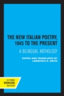 Image for The new Italian poetry, 1945 to the present  : a bilingual anthology