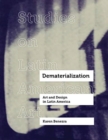 Image for Dematerialization : Art and Design in Latin America