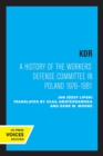 Image for KOR  : a history of the Workers&#39; Defense Committee in Poland 1976-1981