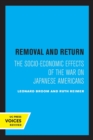 Image for Removal and return  : the socio-economic effects of the war on Japanese Americans