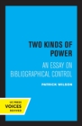 Image for Two kinds of power  : an essay on bibliographical control