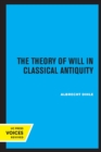 Image for The Theory of Will in Classical Antiquity