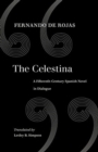 Image for The Celestina : A Fifteenth-Century Spanish Novel in Dialogue