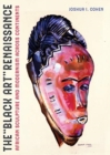 Image for The black art renaissance  : African sculpture and modernism across continents