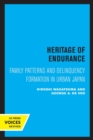 Image for Heritage of endurance  : family patterns and delinquency formation in urban Japan