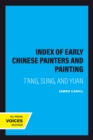 Image for An Index of Early Chinese Painters and Painting: T&#39;ang, Sung, and Yuan