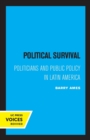 Image for Political survival  : politicians and public policy in Latin America