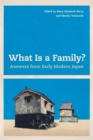 Image for What Is a Family? : Answers from Early Modern Japan