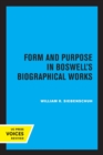 Image for Form and Purpose in Boswell&#39;s Biographical Works